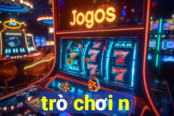 trò chơi n