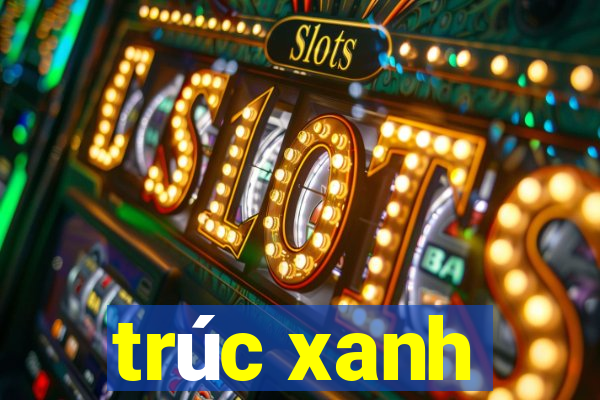 trúc xanh