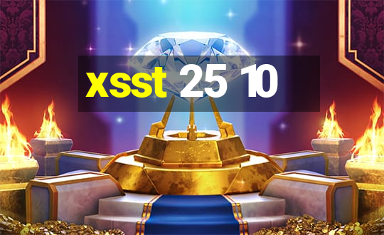 xsst 25 10