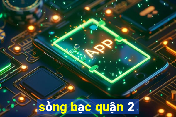 sòng bạc quận 2