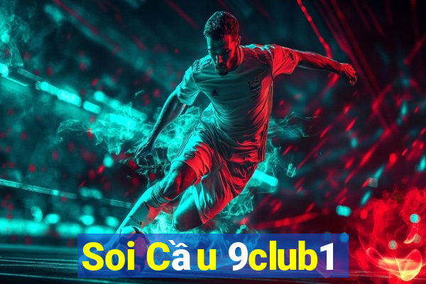 Soi Cầu 9club1