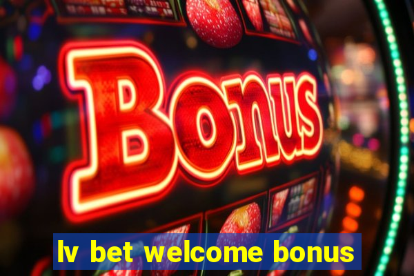 lv bet welcome bonus