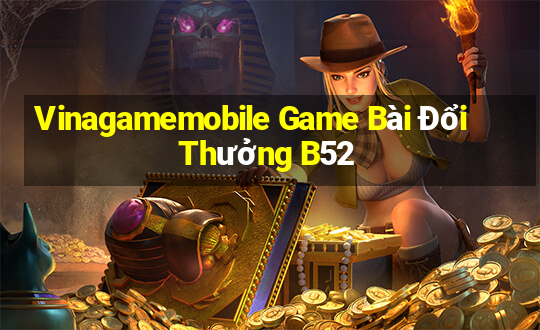 Vinagamemobile Game Bài Đổi Thưởng B52