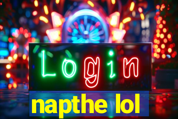 napthe lol