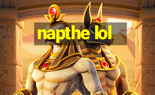 napthe lol