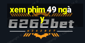 xem phim 49 ngày