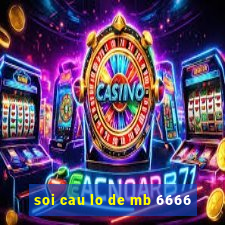 soi cau lo de mb 6666