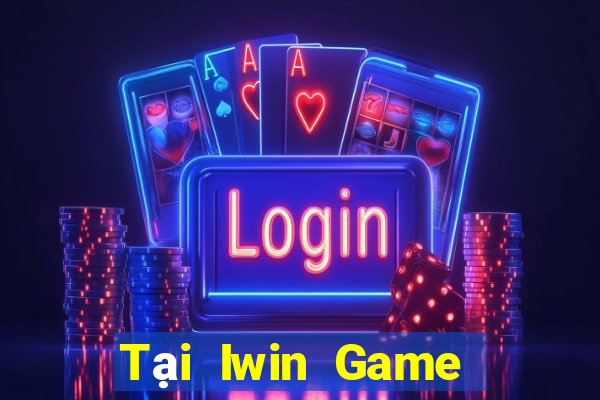 Tại Iwin Game Bài Vàng