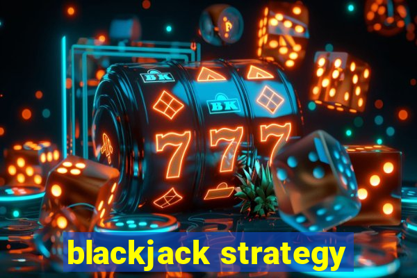 blackjack strategy