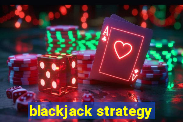 blackjack strategy