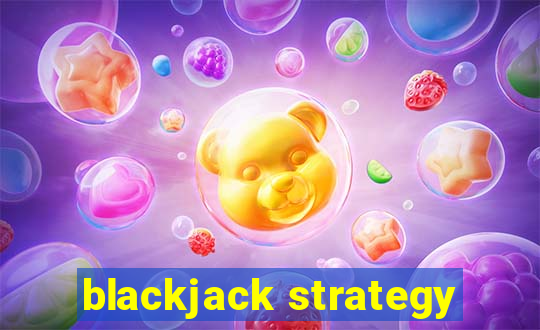 blackjack strategy