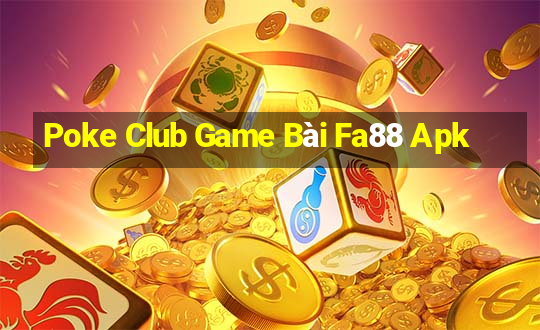 Poke Club Game Bài Fa88 Apk