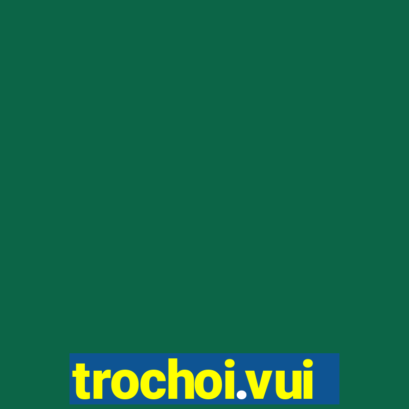 trochoi.vui