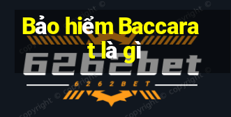 Bảo hiểm Baccarat là gì