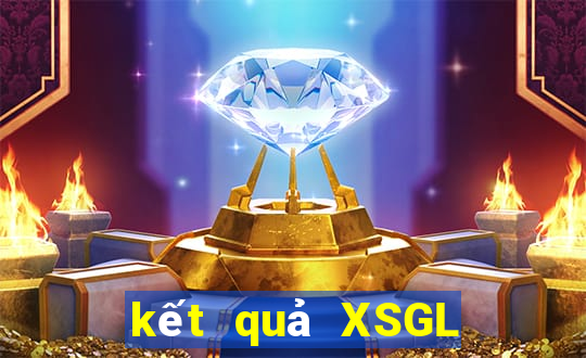 kết quả XSGL ngày 28