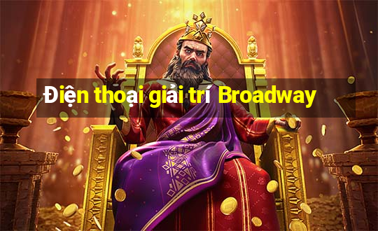 Điện thoại giải trí Broadway