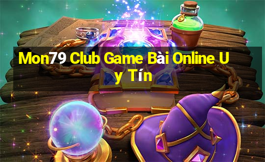 Mon79 Club Game Bài Online Uy Tín