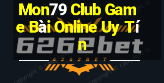 Mon79 Club Game Bài Online Uy Tín