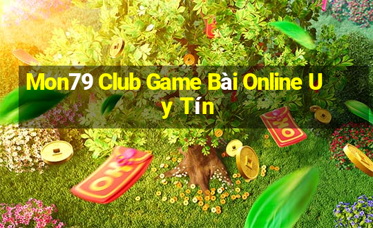 Mon79 Club Game Bài Online Uy Tín