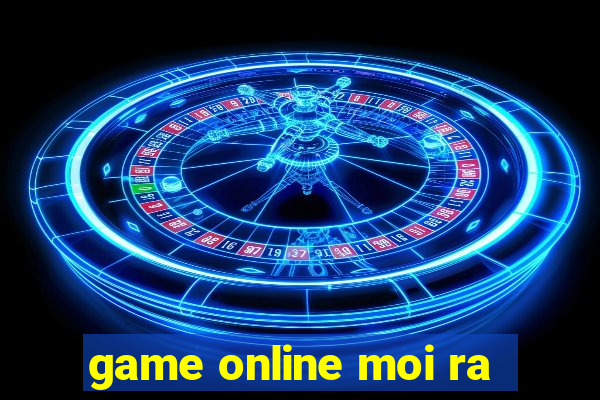 game online moi ra