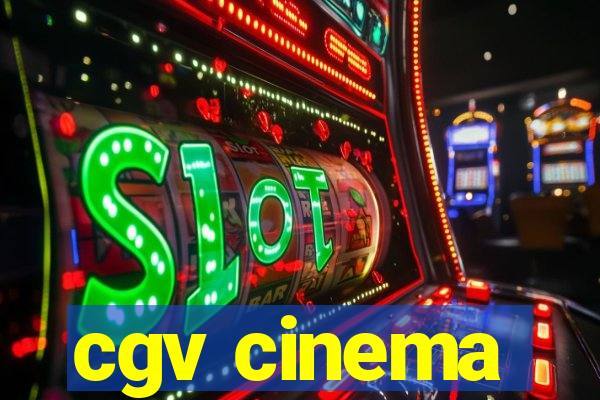 cgv cinema