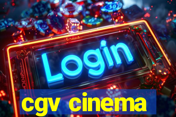 cgv cinema