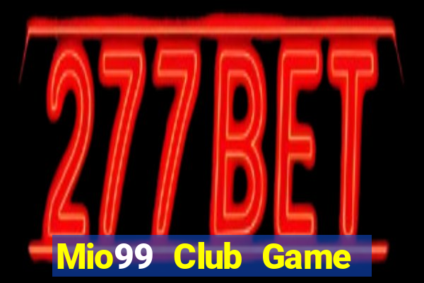 Mio99 Club Game Bài Offline