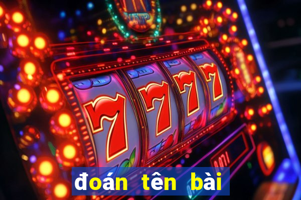 đoán tên bài hát game