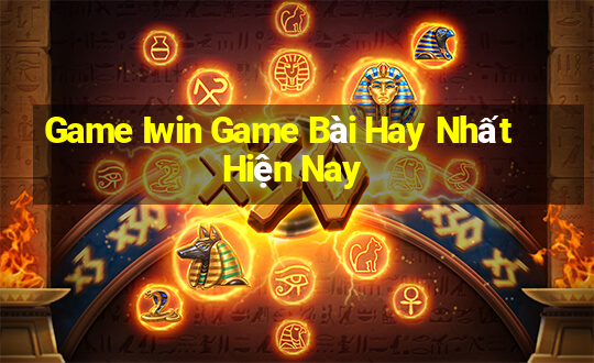 Game Iwin Game Bài Hay Nhất Hiện Nay