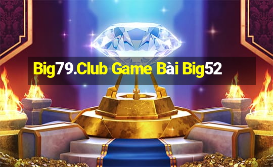 Big79.Club Game Bài Big52