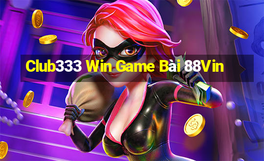 Club333 Win Game Bài 88Vin