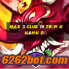 max 3 club 19 trần khánh dư