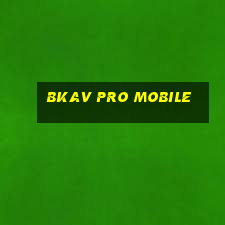 bkav pro mobile