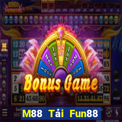 M88 Tải Fun88 nền tảng giải trí Big Time