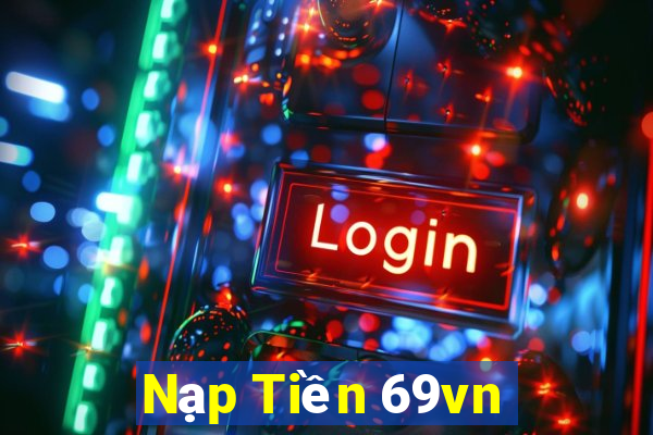 Nạp Tiền 69vn