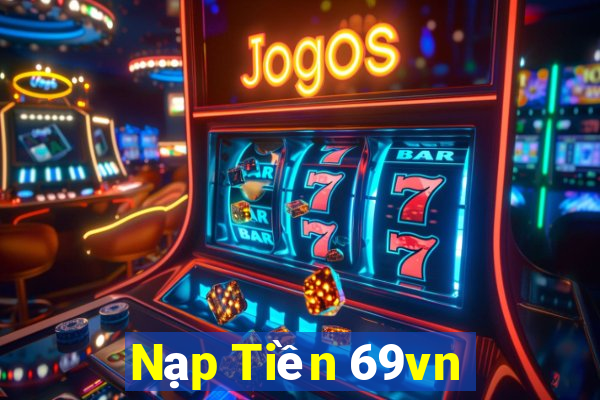 Nạp Tiền 69vn