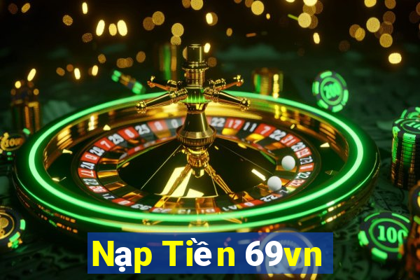 Nạp Tiền 69vn