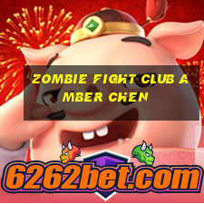 zombie fight club amber chen