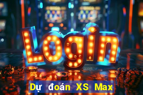 Dự đoán XS Max 3D Thứ 7