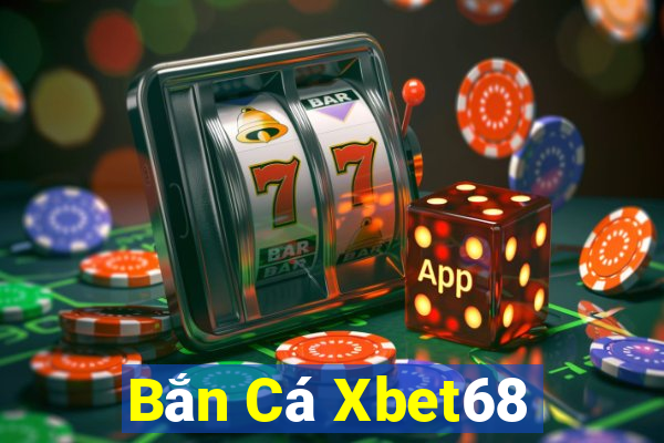 Bắn Cá Xbet68