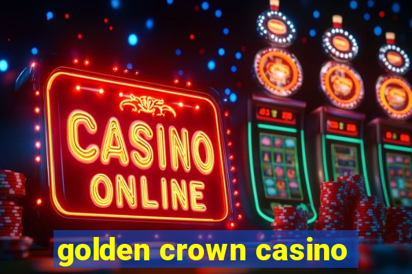 golden crown casino