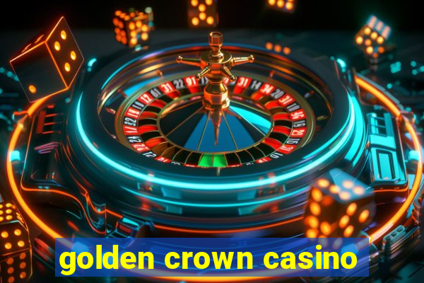 golden crown casino