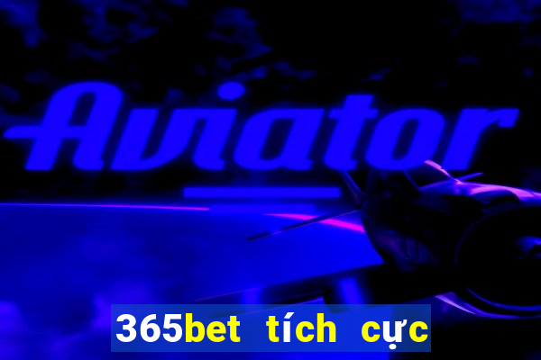 365bet tích cực trang wed miệng