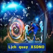 Lịch quay XSDNO thứ Ba