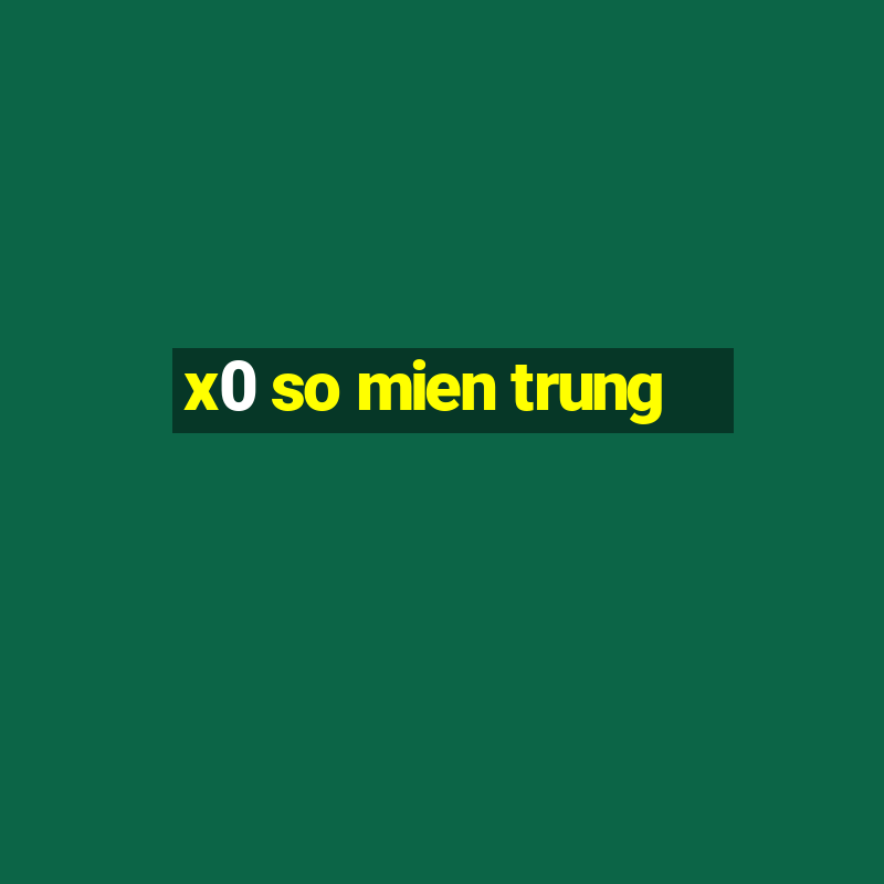 x0 so mien trung