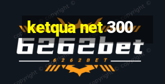 ketqua net 300