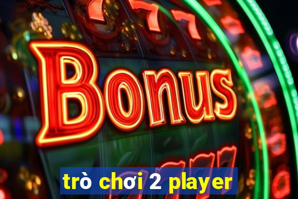 tro choi 2 player