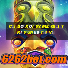 Cải bó xôi Game Giải trí Fun88 tải về