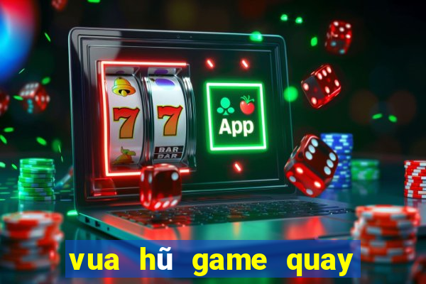 vua hũ game quay hũ mới nhất 2019