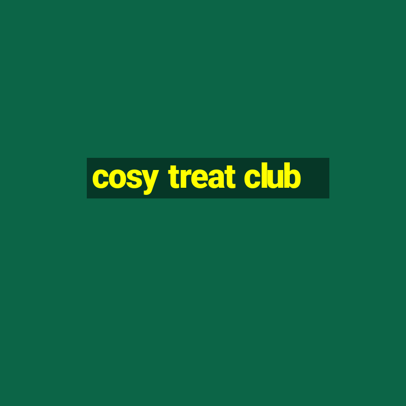 cosy treat club